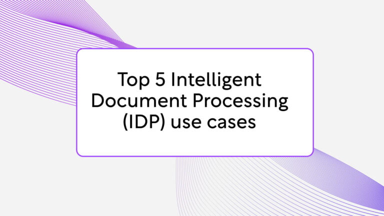 Top 5 intelligent document processing use cases